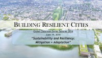 Resilient Cities 02: Sustainability and Resiliency = Mitigate + Adaptation Resilient Cities 02: Title slide for SimCenter's Sustainability and Resiliency = Mitigate + Adaption